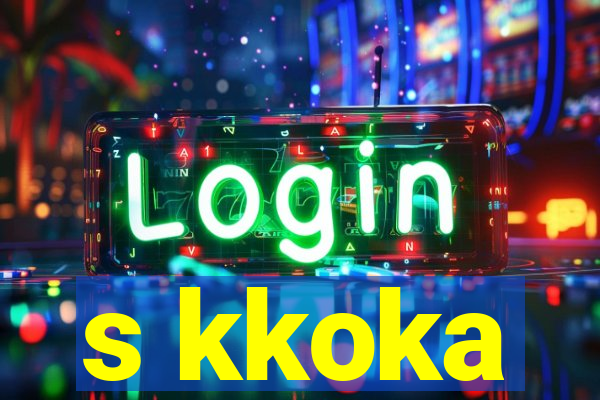 s kkoka